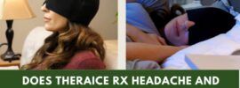 Does Theraice RX Headache And Migraine Relief Cap Work?