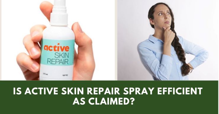 Is Active Skin Repair Spray Efficient As Claimed?