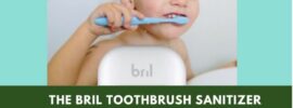 The Bril Toothbrush Sanitizer Review